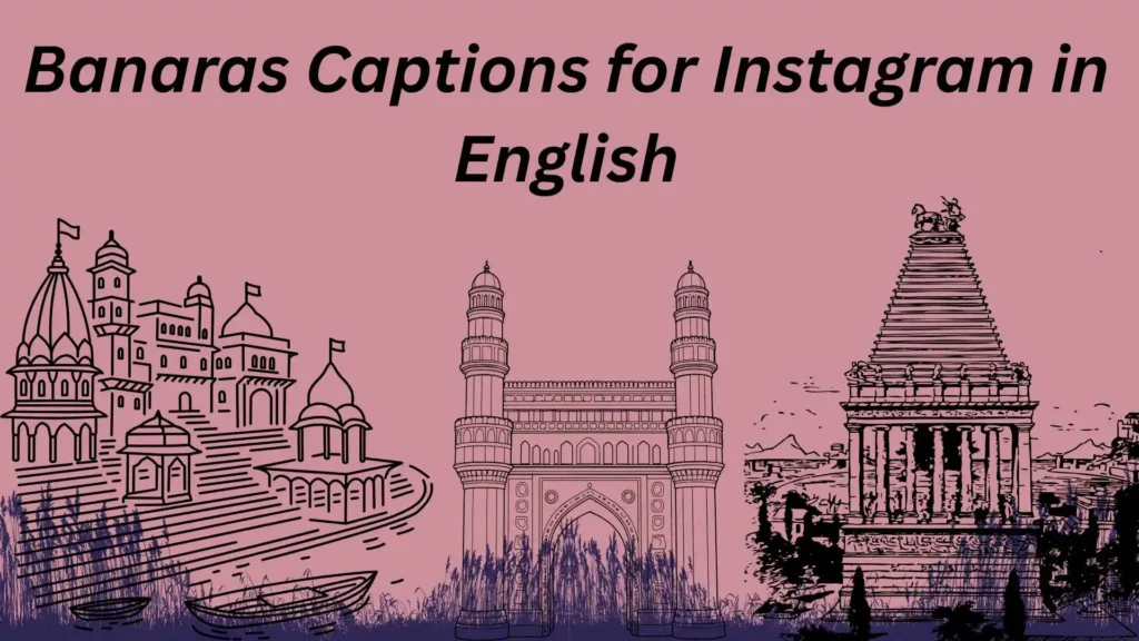 Banaras Captions for Instagram in English