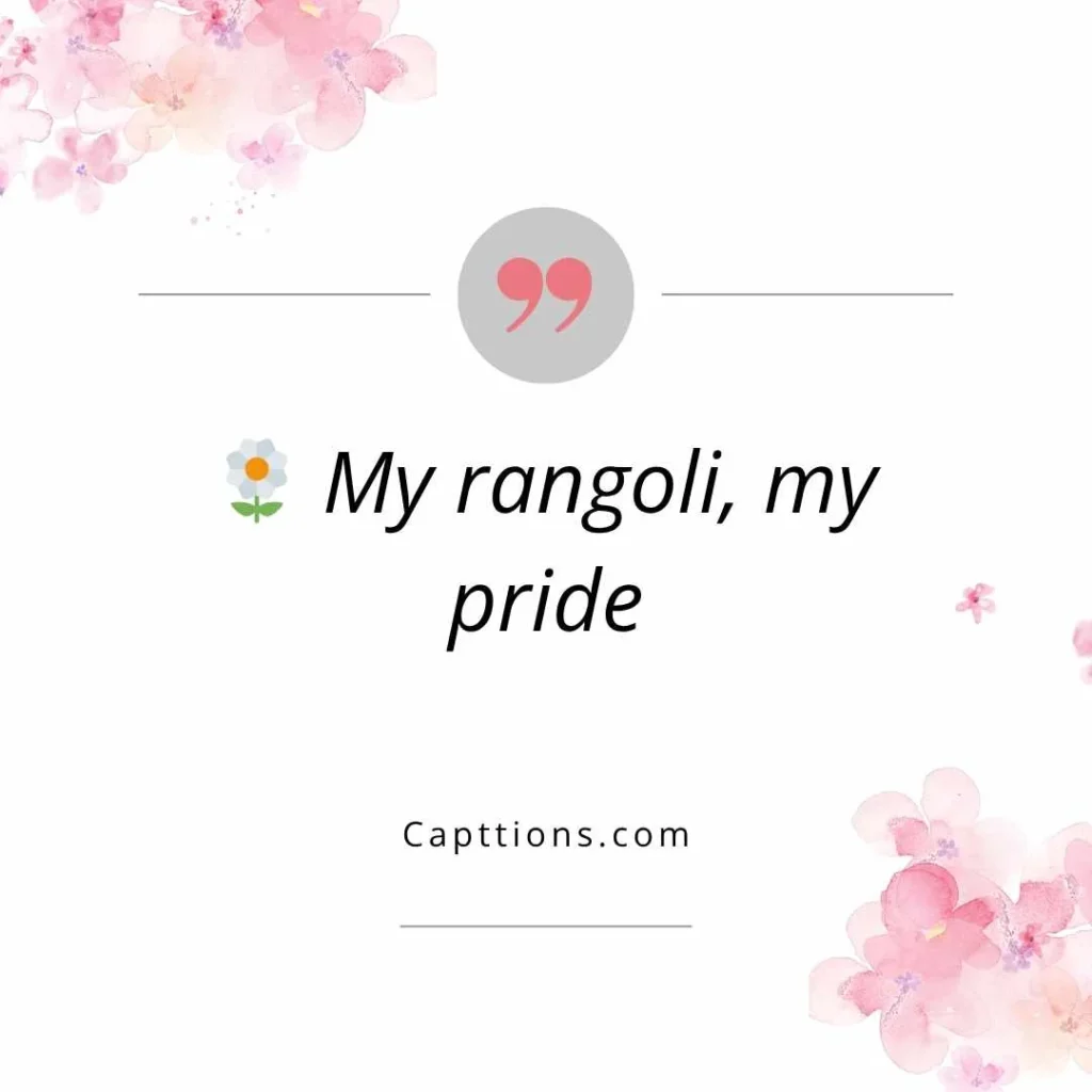 Rangoli Made by Me Captions