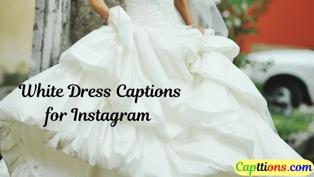 White Dress Captions for Instagram