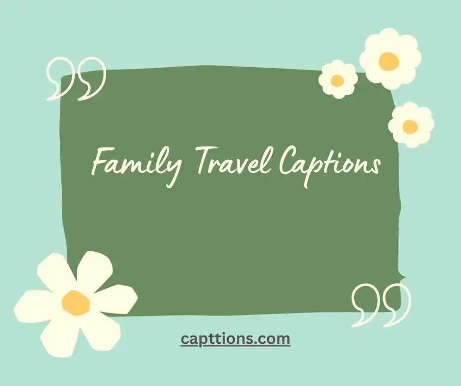 Family Travel Captions