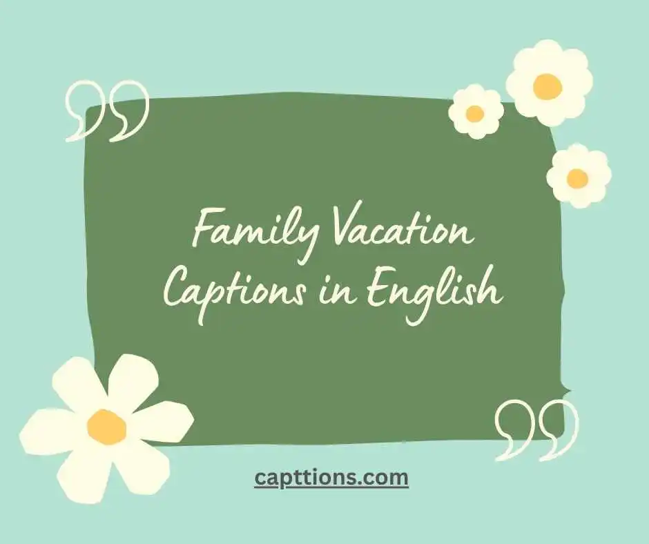 Family Vacation Captions in English
