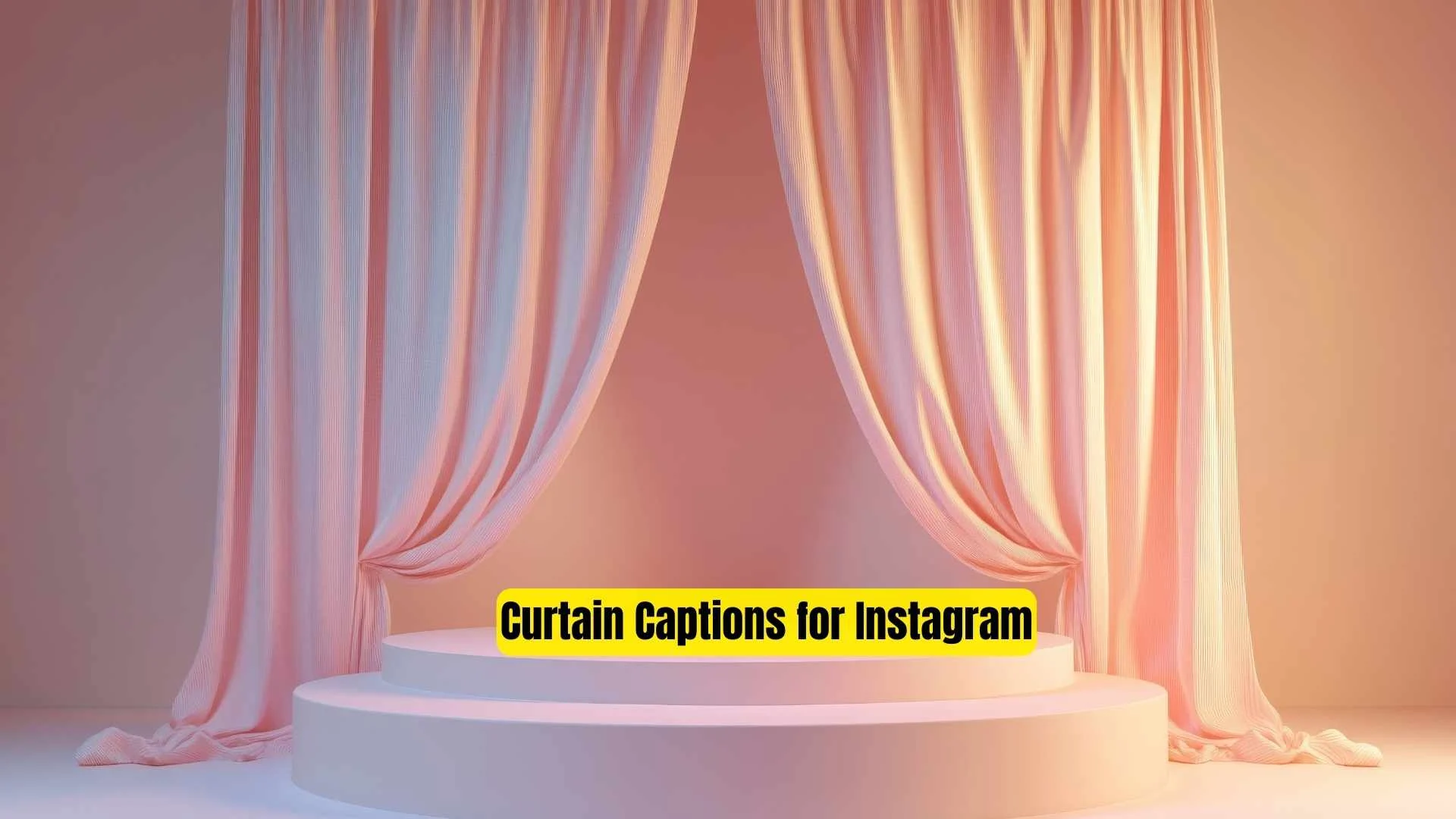 Curtain Captions for Instagram