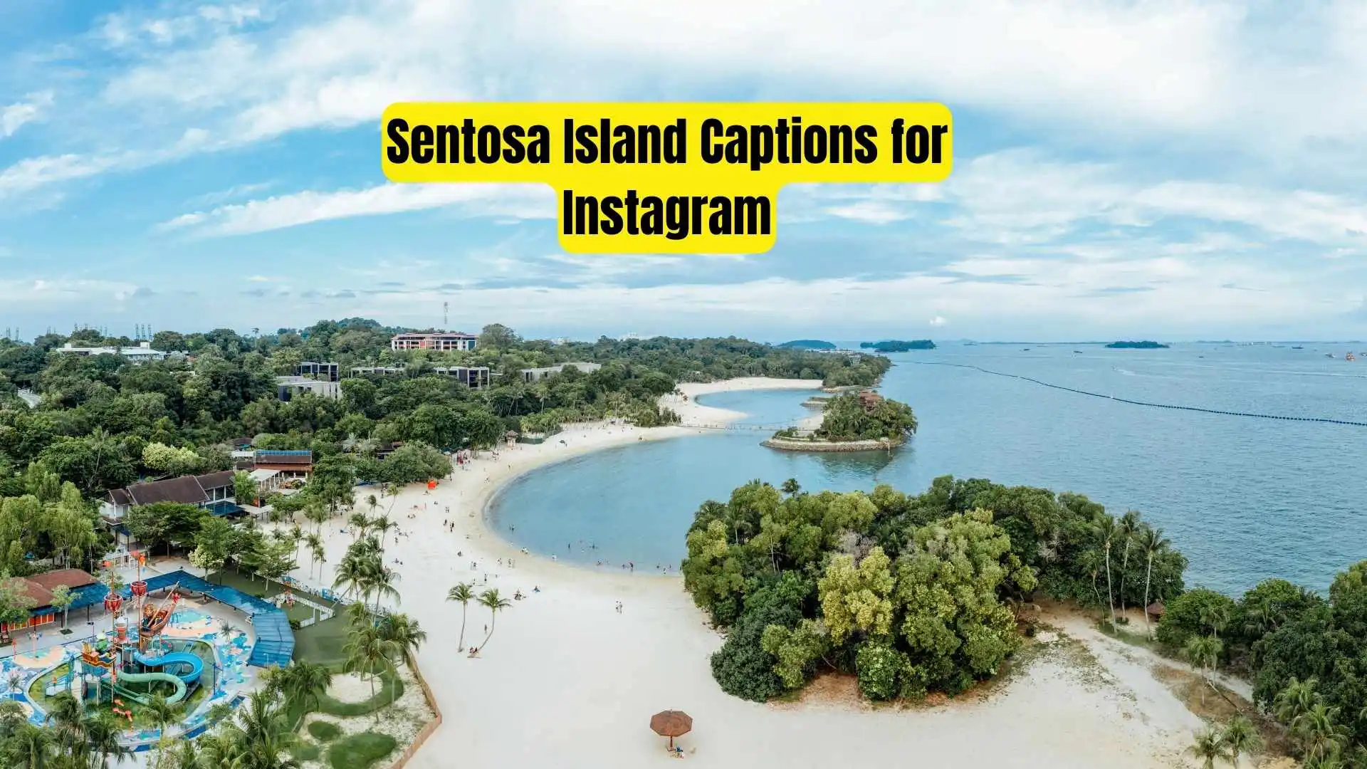 Sentosa Island Captions for Instagram