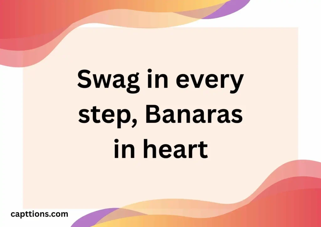 Banaras captions for Instagram for boy