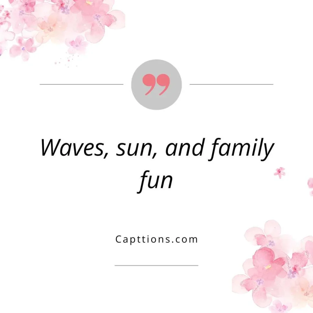 Beach Family Vacation Captions