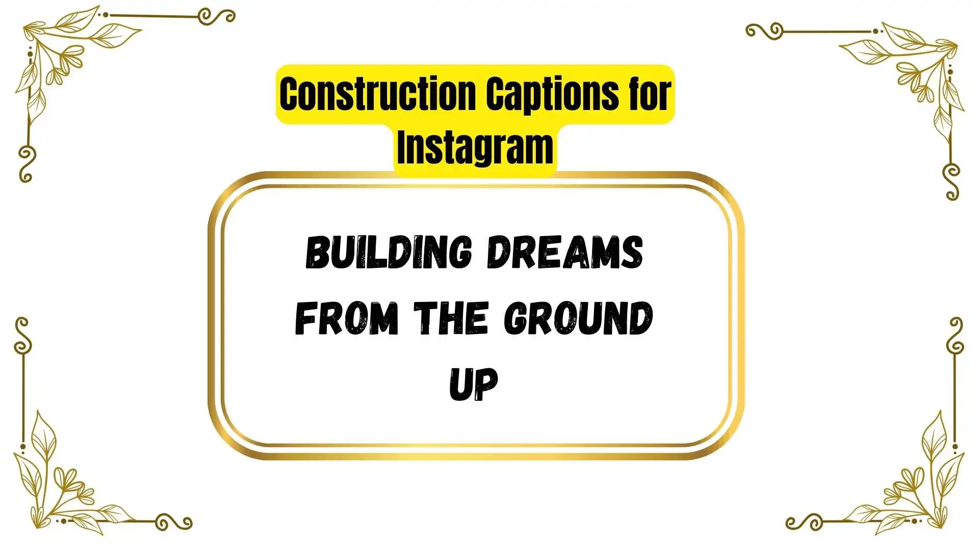 Construction Captions for Instagram