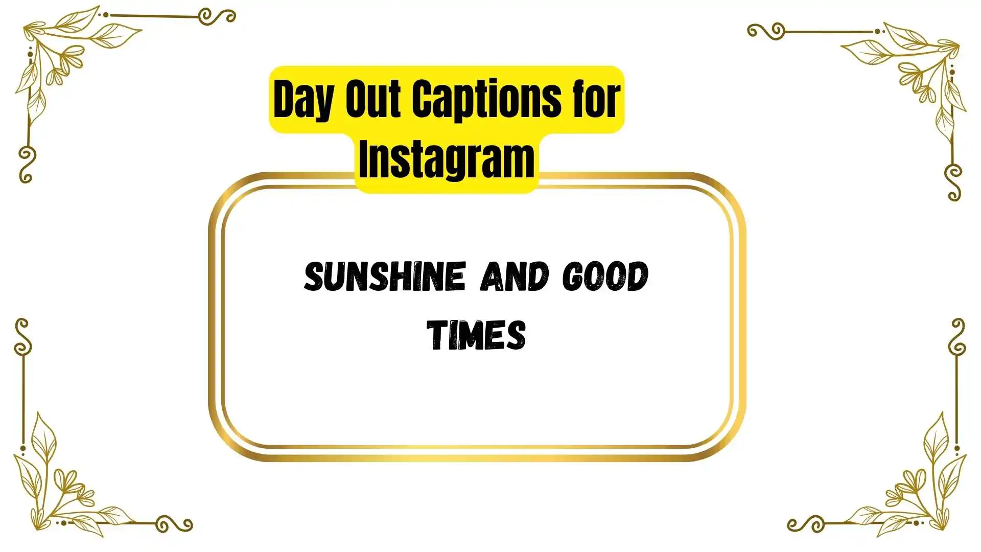 Day Out Captions for Instagram