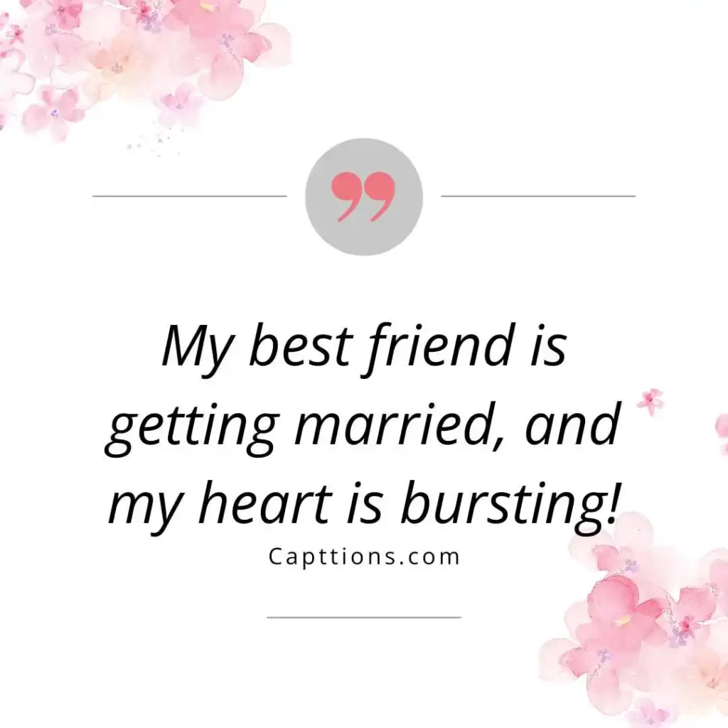Heartfelt Captions for Your Best Friend’s Engagement