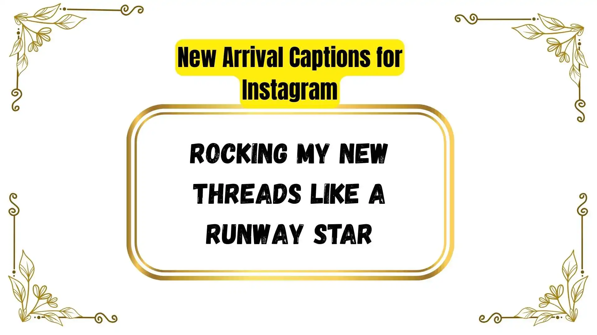 New Arrival Captions for Instagram