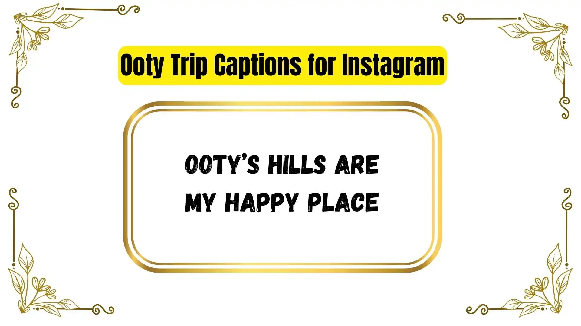 Ooty Trip Captions for Instagram