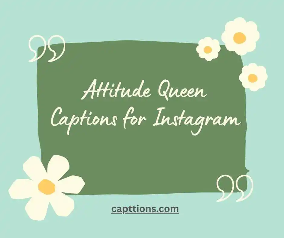 Attitude Queen Captions for Instagram