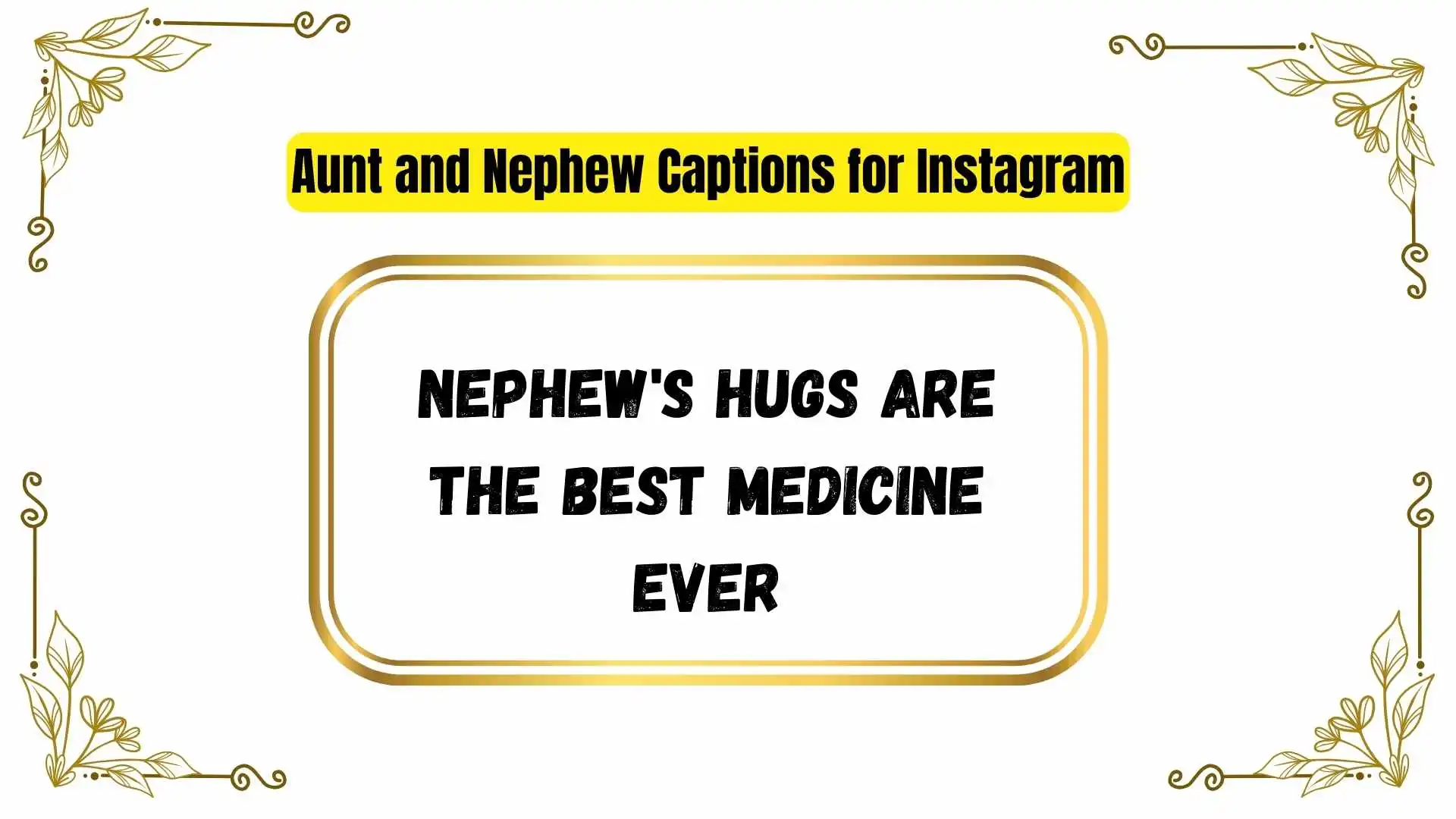 Aunt and Nephew Captions for Instagram