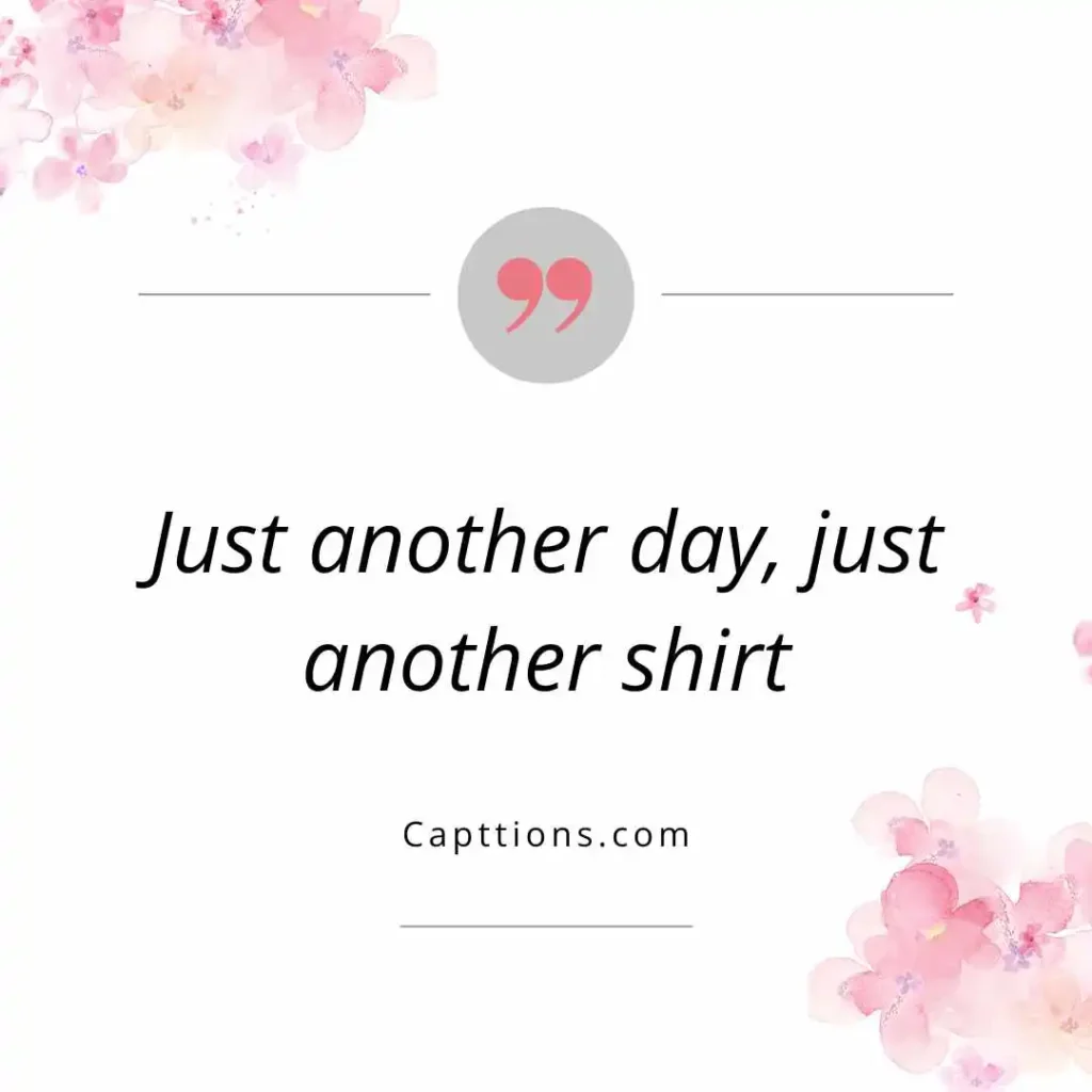 Casual Shirt Captions