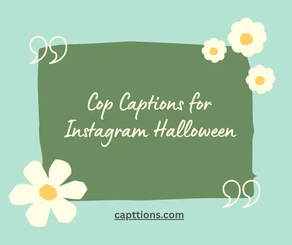 Cop Captions for Instagram Halloween
