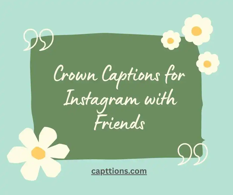 Crown Captions for Instagram with Friends