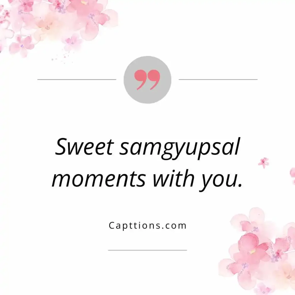 Cute Samgyupsal Captions