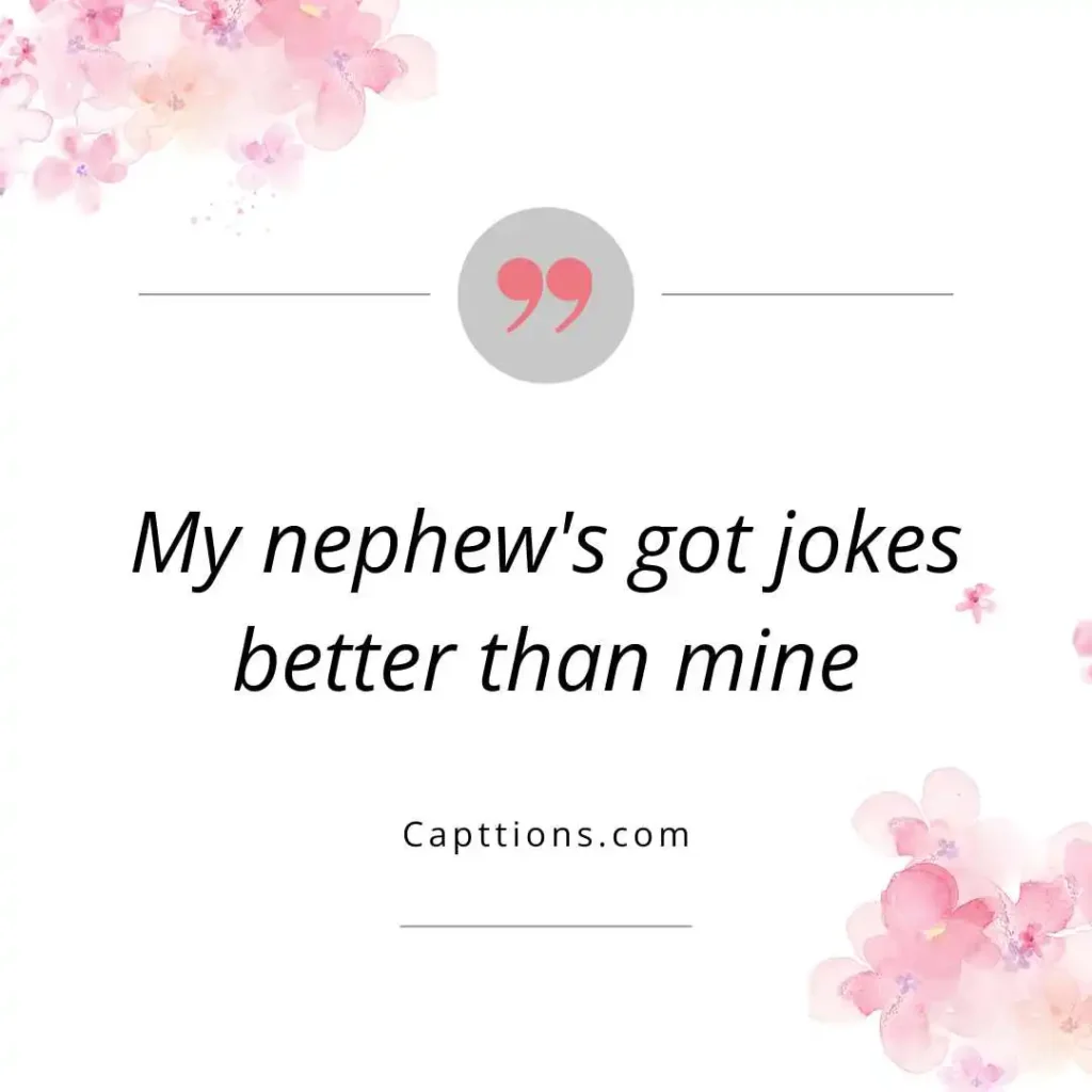 Funny Aunt and Nephew Captions