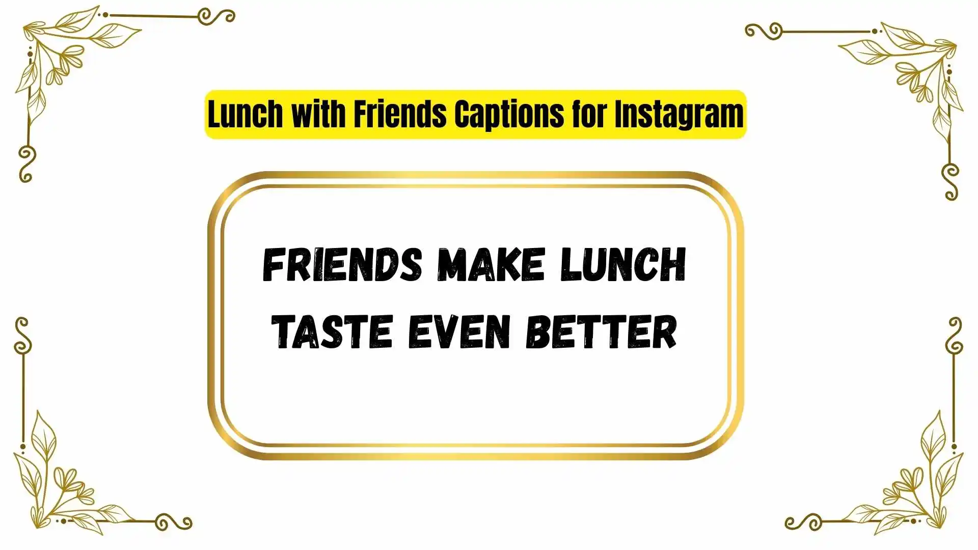 Lunch with Friends Captions for Instagram