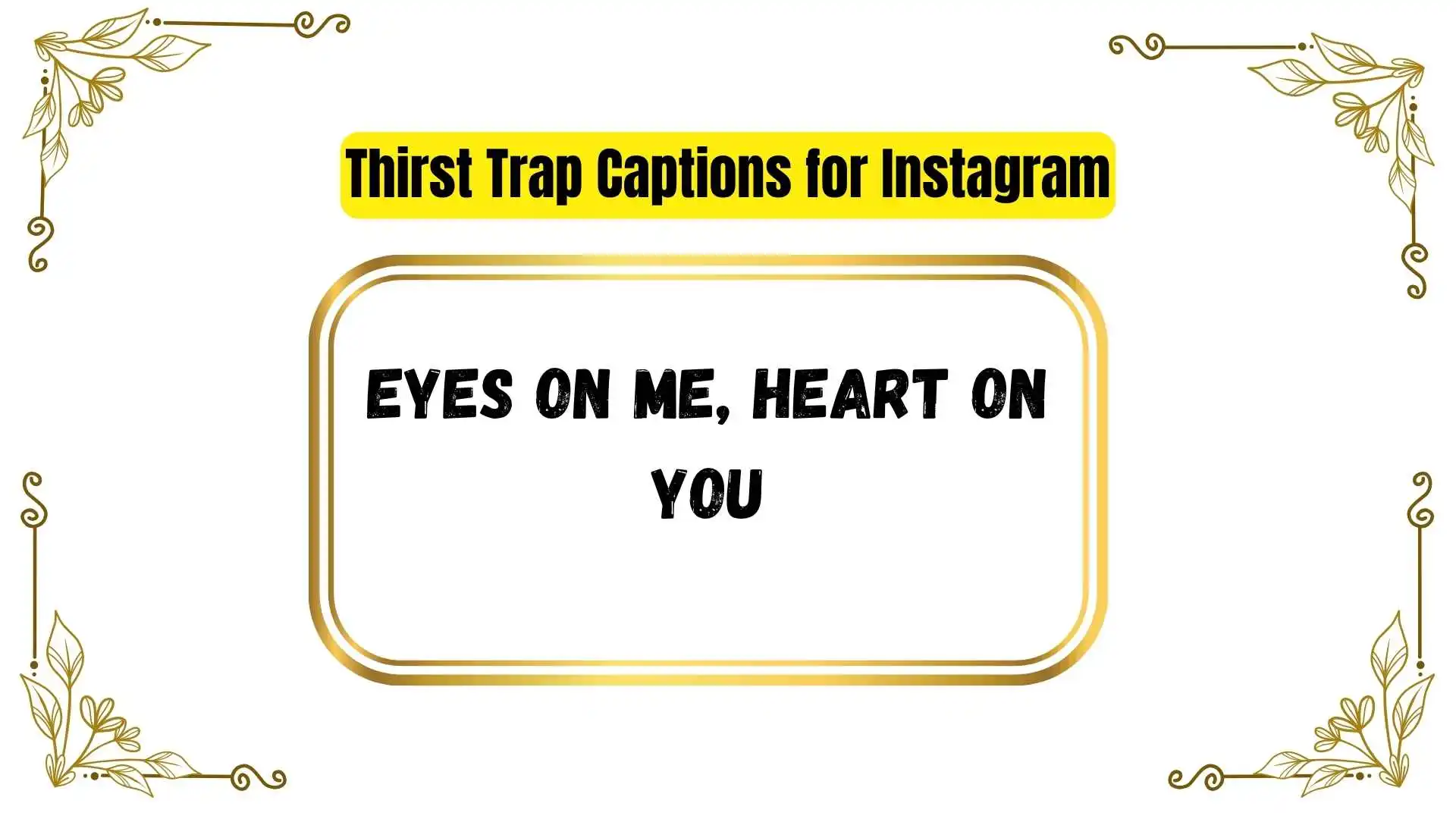 Thirst Trap Captions for Instagram