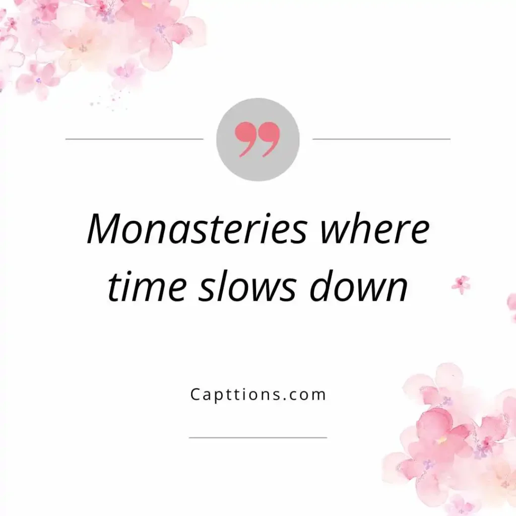Captions for Monastery Moments