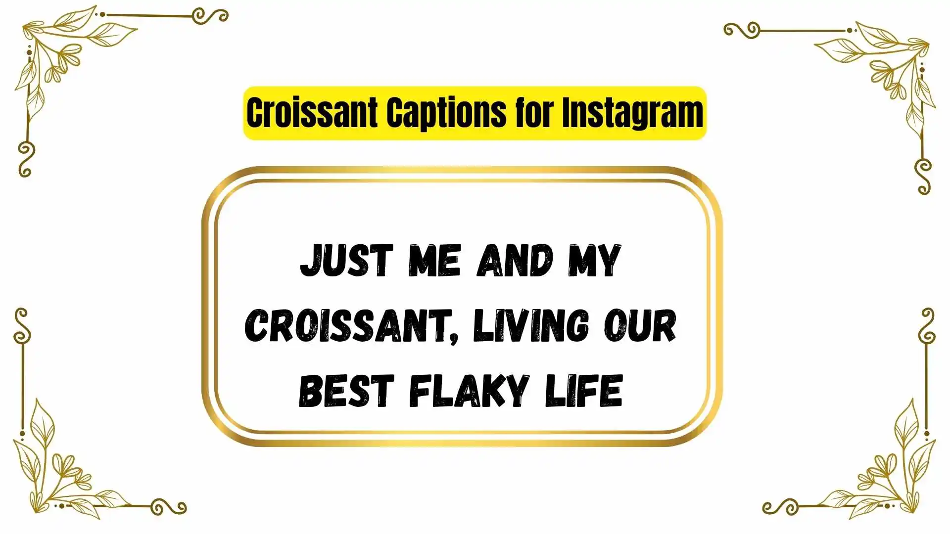 Croissant Captions for Instagram