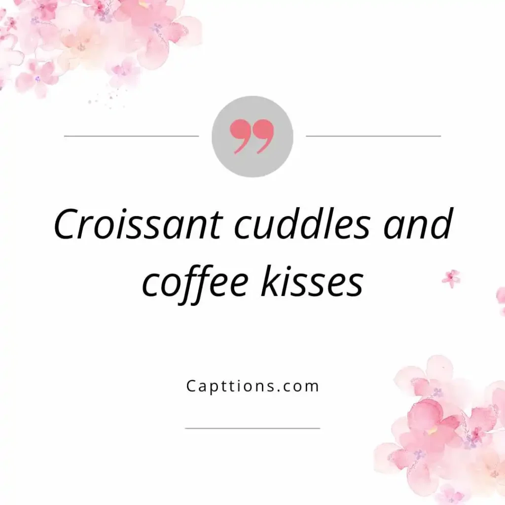 Cute Croissant Captions