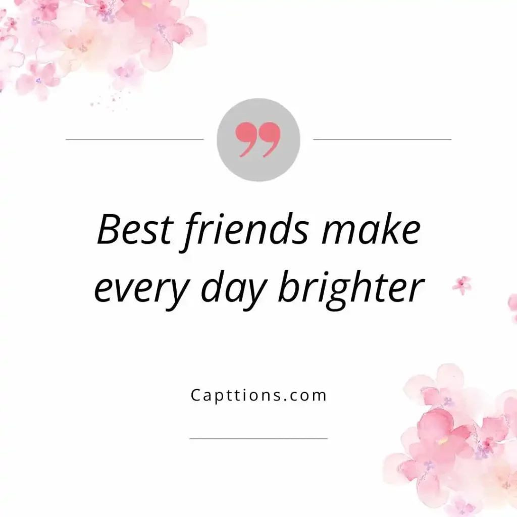 Heartfelt Captions for Best Friends