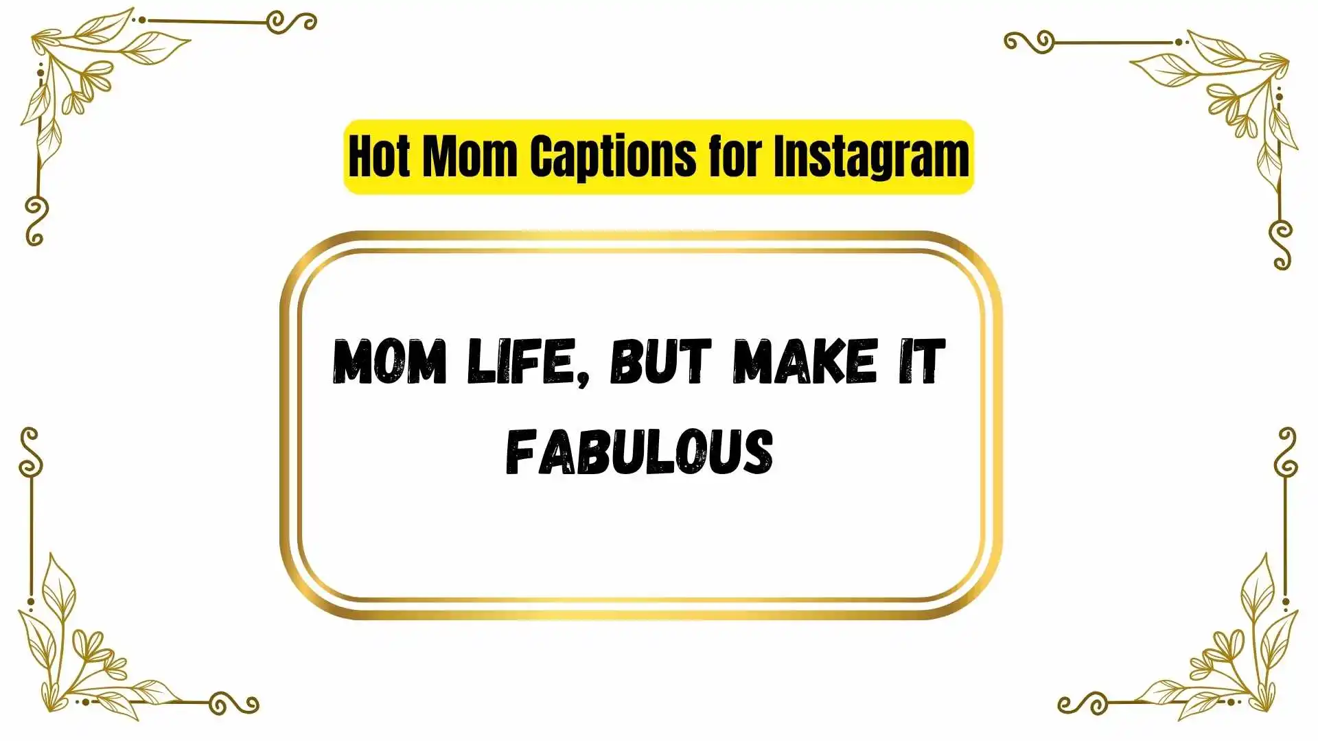 Hot Mom Captions for Instagram