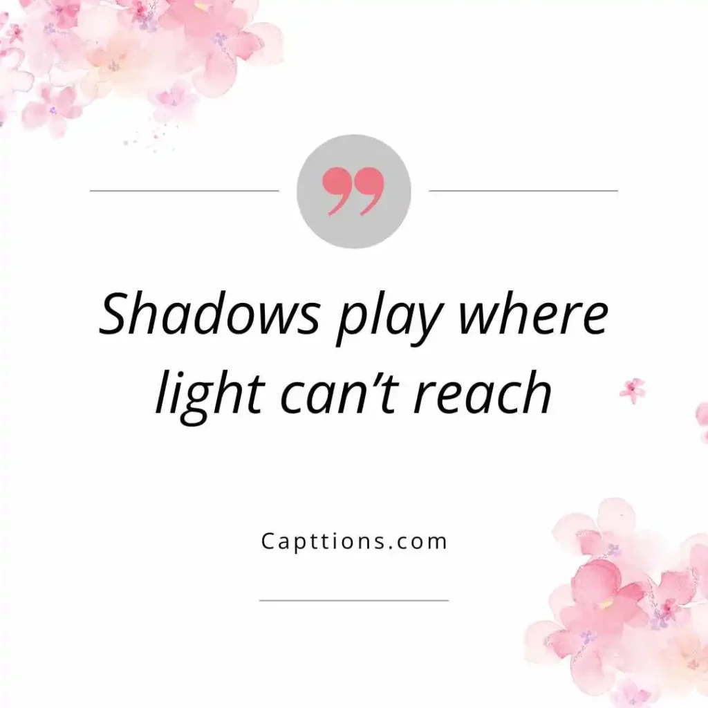 Mysterious Shadow Captions