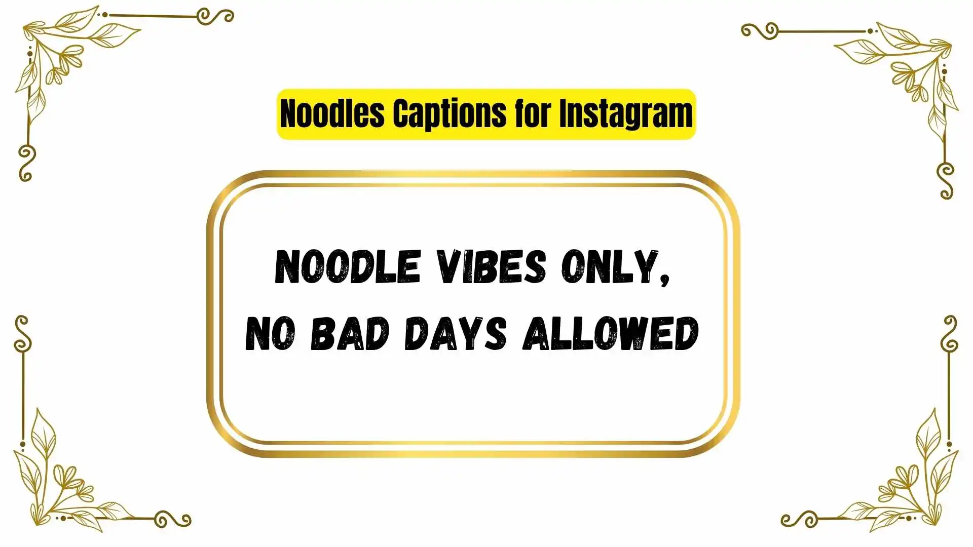 Noodles Captions for Instagram