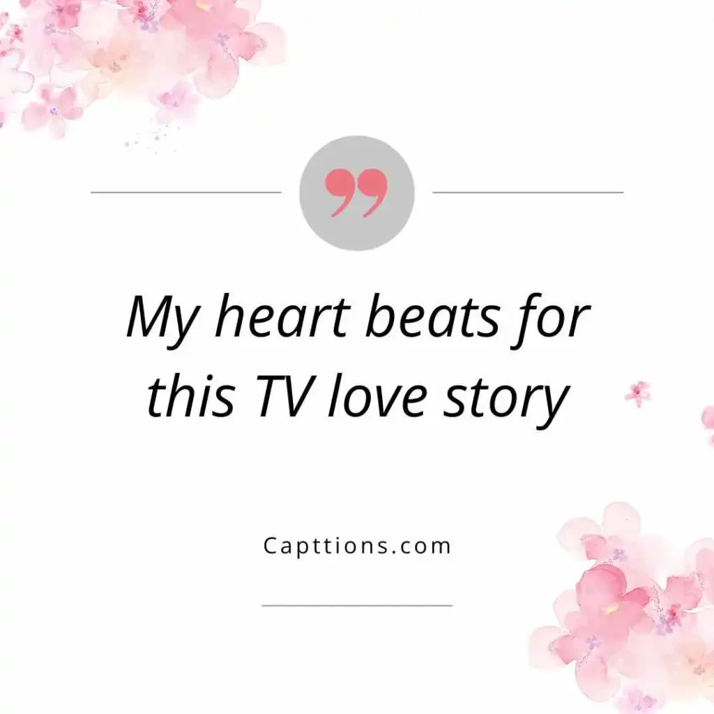 Romantic TV Series Captions