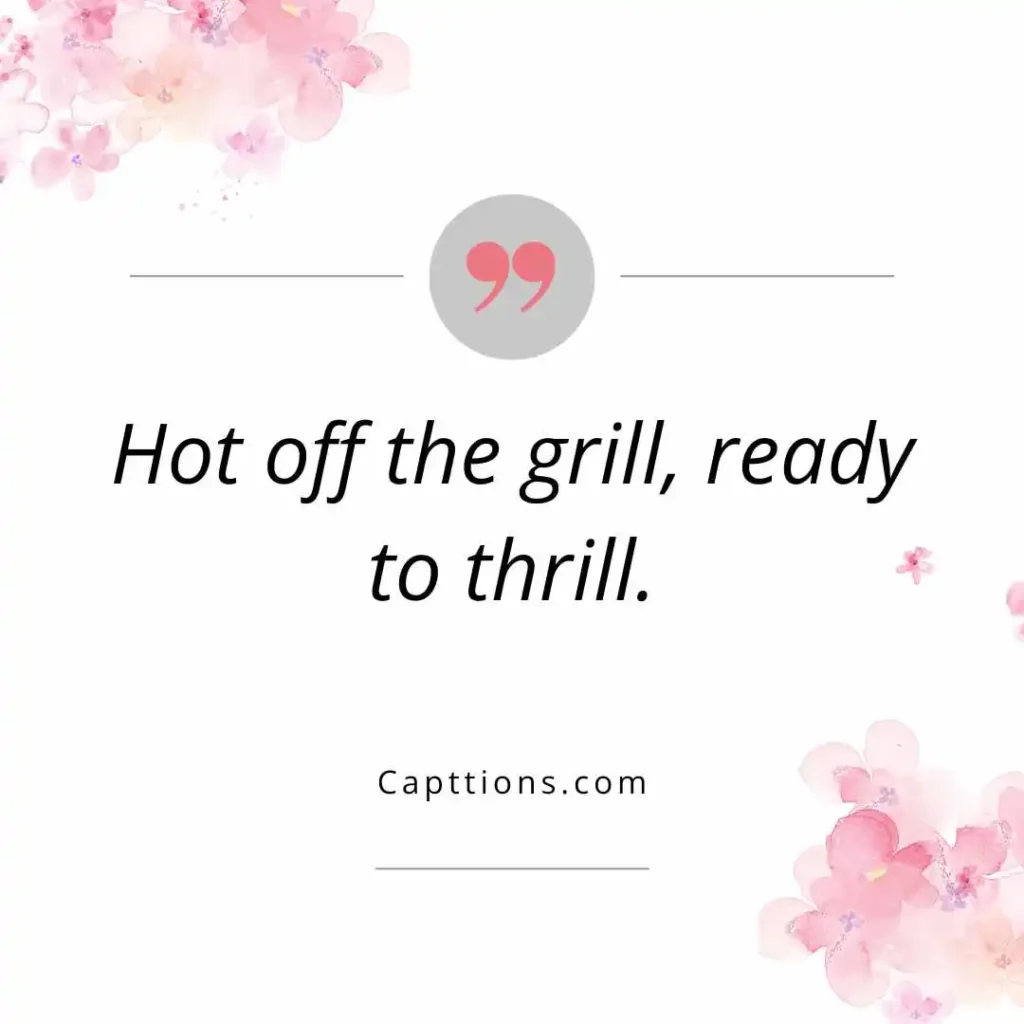 Sizzling Steak Captions