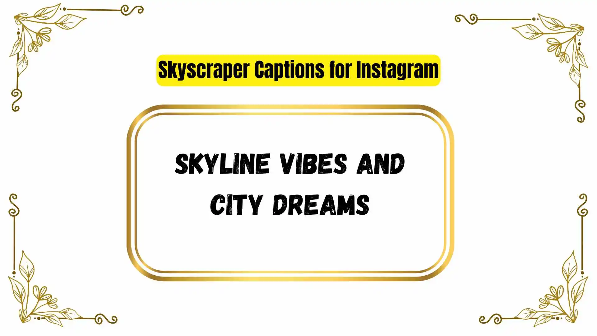 Skyscraper Captions for Instagram