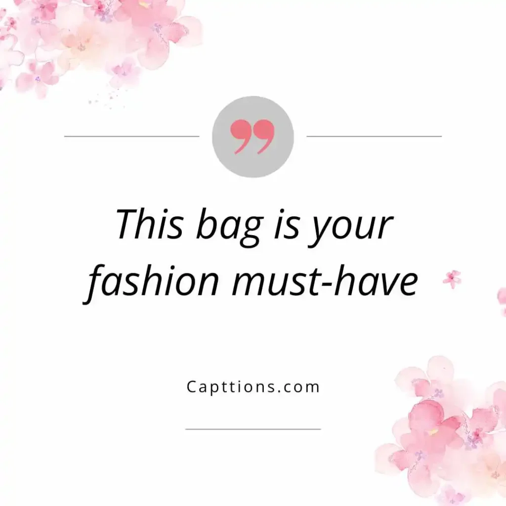 Trendy and Stylish Bag Captions